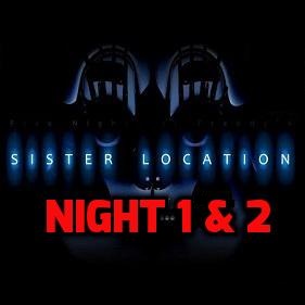 Five Night At Freddy’s: Sister Location Night 1 & 2